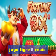 jogo tigre 5 reais